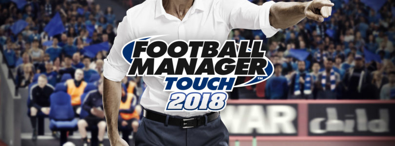 Football Manager Touch 2018 debutta su Nintendo Switch