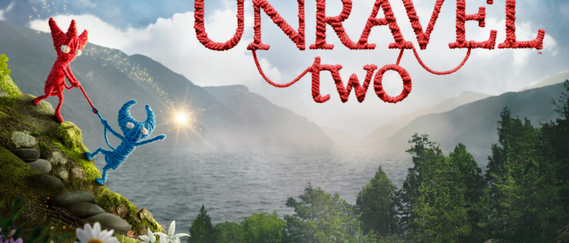 UNRAVEL TWO: La nuova avventura inizia oggi